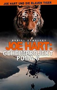 Joe Hart: Geheimprojekt Puma 6 (Bd. 2 Taschenbuch)