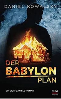 Lion Daniels Band 1: Der Babylon Plan
